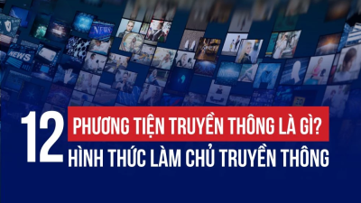 PHƯƠNG TIỆN TRUYỀN THÔNG LÀ GÌ? 12 HÌNH THỨC LÀM CHỦ TRUYỀN THÔNG