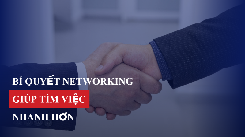 Bí quyết networking giúp tìm việc nhanh hơn